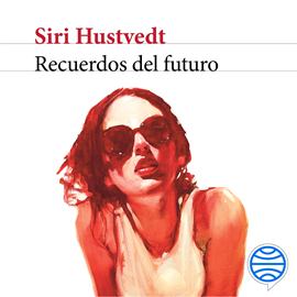 Audiolibro Recuerdos del futuro  - autor Siri Hustvedt   - Lee Francis Gala