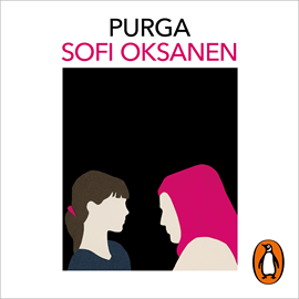 Audiolibro Purga  - autor Sofi Oksanen   - Lee Equipo de actores