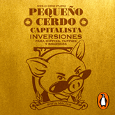 Audiolibro Pequeño cerdo capitalista: Inversiones  - autor Sofía Macías   - Lee Equipo de actores