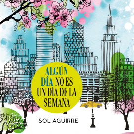 Audiolibro Algún día no es un día de la semana  - autor Sol Aguirre   - Lee Emma Rodero