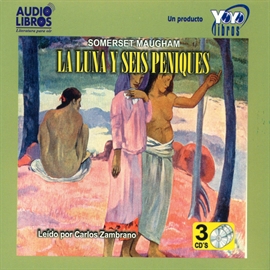 Audiolibro La Luna Y Sus Seis Peniques  - autor Somerset Maugham   - Lee Carlos Zambrano - acento latino