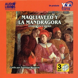 Audiolibro Maquiavelo y La Mandragora  - Entonces y Ahora  - autor Somerset Maugham   - Lee Santiago Munevar - acento latino