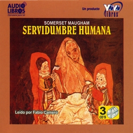 Audiolibro Servidumbre Humana  - autor Somerset Maugham   - Lee FABIO CAMERO - acento latino