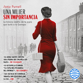 Audiolibro Una mujer sin importancia  - autor Sonia Purnell   - Lee Adriana Casas
