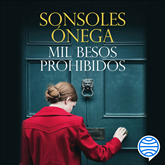 Audiolibro Mil besos prohibidos  - autor Sonsoles Ónega   - Lee Neus Sendra