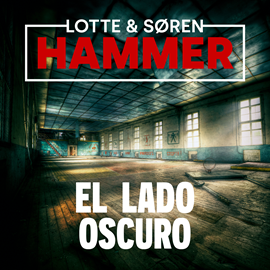 Audiolibro El lado oscuro  - autor Søren Hammer;Lotte Hammer   - Lee Juan Magraner