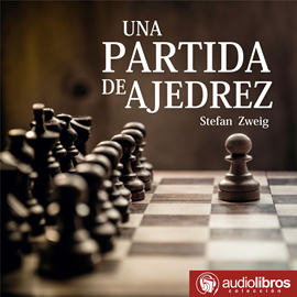 Audiolibro Una partida de ajedrez  - autor Stefan Zweig   - Lee Migue de Ugarte