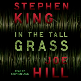 Audiolibro In the Tall Grass  - autor Joe Hill;Stephen King   - Lee Stephen Lang