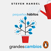 Audiolibro Pequeños hábitos, grandes cambios  - autor Steven Handel   - Lee Beto Castillo