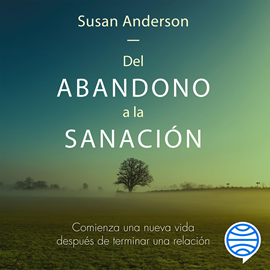 Audiolibro Del abandono a la sanación  - autor Susan Anderson   - Lee Lupita Sánchez