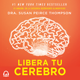 Audiolibro Libera tu cerebro (Colección Vital)  - autor Susan Peirce Thompson   - Lee Equipo de actores