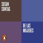 Audiolibro De las mujeres  - autor Susan Sontag   - Lee Mariana De Iraola