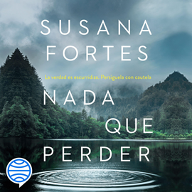 Audiolibro Nada que perder  - autor Susana Fortes   - Lee Aneta Fernández