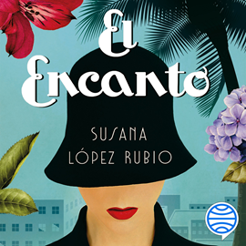 Audiolibro El Encanto  - autor Susana López   - Lee Equipo de actores