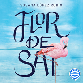 Audiolibro Flor de sal  - autor Susana López   - Lee Ana Isabel Rodríguez