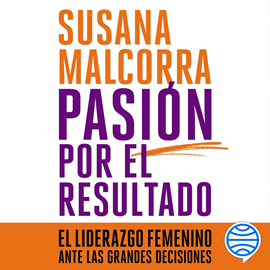 Audiolibro Pasión por el resultado  - autor Susana Malcorra   - Lee Anabel Mendez