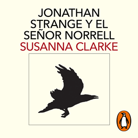 Audiolibro Jonathan Strange y el señor Norrell  - autor Susanna Clarke   - Lee Íñigo Álvarez de Lara