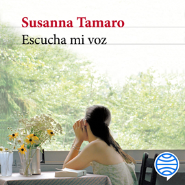 Audiolibro Escucha mi voz  - autor Susanna Tamaro   - Lee Neus Sendra