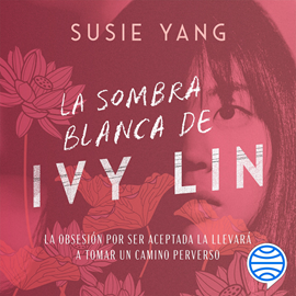 Audiolibro La sombra blanca de Ivy Lin  - autor Susie Yang   - Lee Diana Huicochea