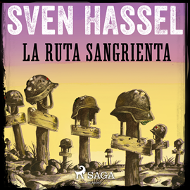 Audiolibro La Ruta Sangrienta  - autor Sven Hassel   - Lee Arturo Lopez