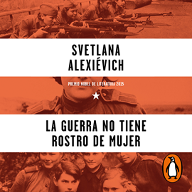Audiolibro La guerra no tiene rostro de mujer  - autor Svetlana Alexiévich   - Lee Mercè Montalà