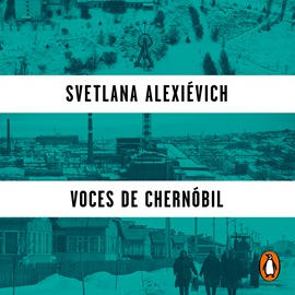 Audiolibro Voces de Chernóbil  - autor Svetlana Alexiévich   - Lee Equipo de actores