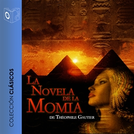 Audiolibro La novela de la momia  - autor Teophile Gautier   - Lee Emillio Villa - acento castellano