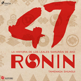 Audiolibro 47 ronin  - autor Tamenaga Shunsui   - Lee Masumi Mutsuda Zapater