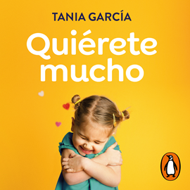Audiolibro Quiérete mucho  - autor Tania García   - Lee Lola Sans