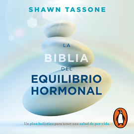 Audiolibro La biblia del equilibrio hormonal  - autor Tassone Shawn   - Lee Yotzmit Ramírez