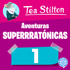 Audiolibro Aventuras superratónicas de Tea Stilton 1  - autor Tea Stilton   - Lee Carme Ambrós
