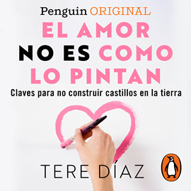 Audiolibro El amor no es como lo pintan  - autor Tere Díaz Sendra   - Lee Carla Barreto