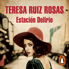 Audiolibro Estación Delirio  - autor Teresa Ruiz Rosas   - Lee Mariana Marti
