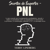 Secretos de Expertos - PNL: La guía avanzada para la programación neurolingüística. Aprende a mejorar el pensamiento crítico, la