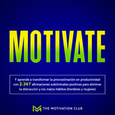 Motivate Y aprende a transformar la procrastinación en productividad con 2,367 afirmaciones subliminales positivas para eliminar