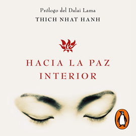 Audiolibro Hacia la paz interior  - autor Thich Nhat Hanh   - Lee José Manuel Vieira