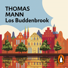 Audiolibro Los Buddenbrook  - autor Thomas Mann   - Lee Javier Viñas