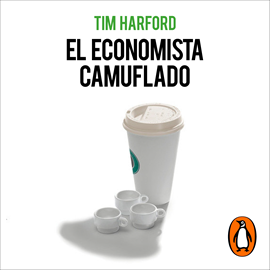 Audiolibro El economista camuflado (edición revisada y actualizada)  - autor Tim Harford   - Lee Juan Magraner