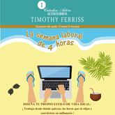 Audiolibro La semana laboral de 4 horas  - autor Timothy Ferris   - Lee Mario Elías Fernández Ferris