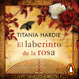 Audiolibro El laberinto de la rosa  - autor Titania Hardie   - Lee Esther Cordero