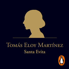 Audiolibro Santa Evita  - autor Tomás Eloy Martínez   - Lee Javier Carbone