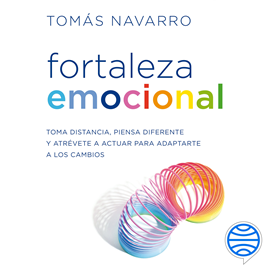 Audiolibro Fortaleza emocional  - autor Tomás Navarro   - Lee Benjamín Figueres