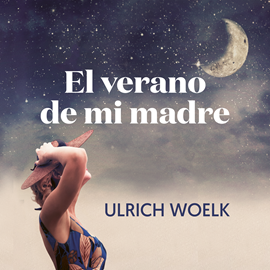 Audiolibro El verano de mi madre  - autor Ulrich Woelk   - Lee Judith Güell