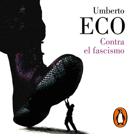 Audiolibro Contra el fascismo  - autor Umberto Eco   - Lee Eugenio Barona