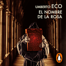 Audiolibro El nombre de la rosa  - autor Umberto Eco   - Lee Juan Carlos Gustems