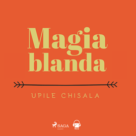 Audiolibro Magia blanda  - autor Upile Chisala   - Lee Gal·la Sabaté