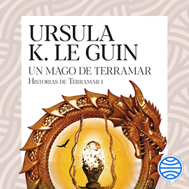 Audiolibro Un mago de Terramar  - autor Ursula K. Le Guin   - Lee Marta Rodríguez Pandozi