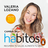 Audiolibro Cambia de hábitos  - autor Valeria Lozano Arias   - Lee Carla Barreto