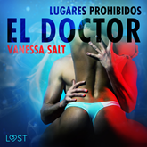 Audiolibro Lugares prohibidos: el doctor - Relato erotico  - autor Vanessa Salt   - Lee Ana Laura Santana