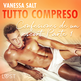 Audiolibro Todo incluido - Confesiones de un escort Parte 1  - autor Vanessa Salt   - Lee Fabio Arciniegas